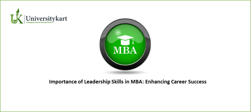 Importance of Leadership Skills in MBA