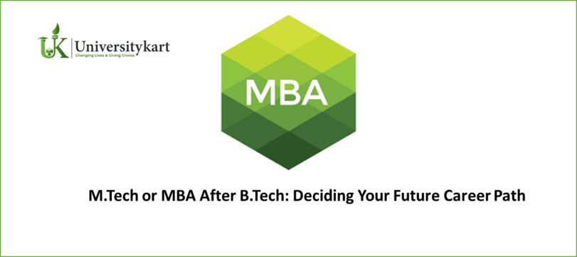 M.Tech or MBA After B.Tech