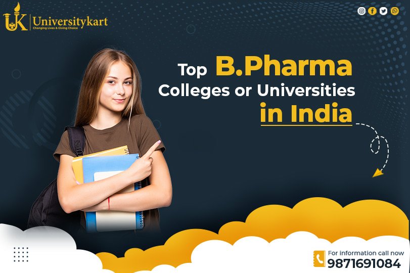 Top Bachelor of Pharmacy B.Pharma Colleges or Universities in India
