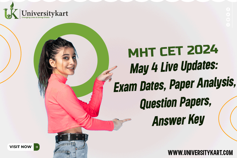 MHT CET 2024 May 4 Live Updates: Exam Dates, Paper Analysis, Question Papers, Answer Key