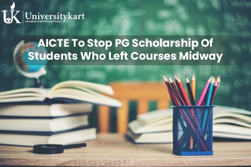 AICTE To Stop PG Scholarship Of Students Who Left Courses Midway