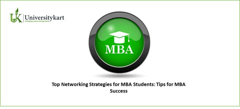 Top Networking Strategies for MBA Students