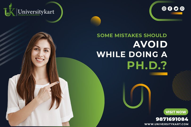 Some mistakes should avoid while doing a Ph.D.?