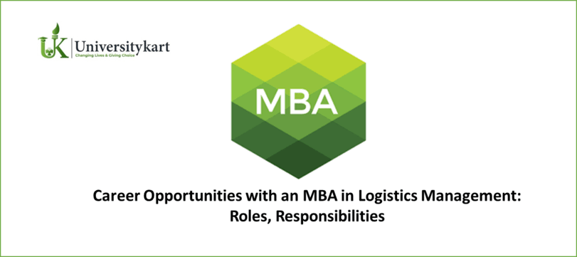  MBA in Logistics Management: Roles, Responsibilities