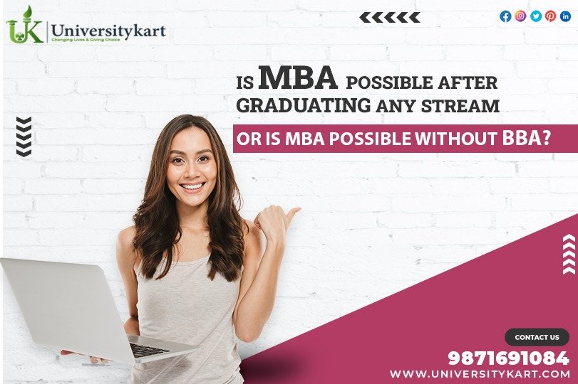 IS MBA POSSIBLE AFTER GRADUATING IN ANY STREAM 