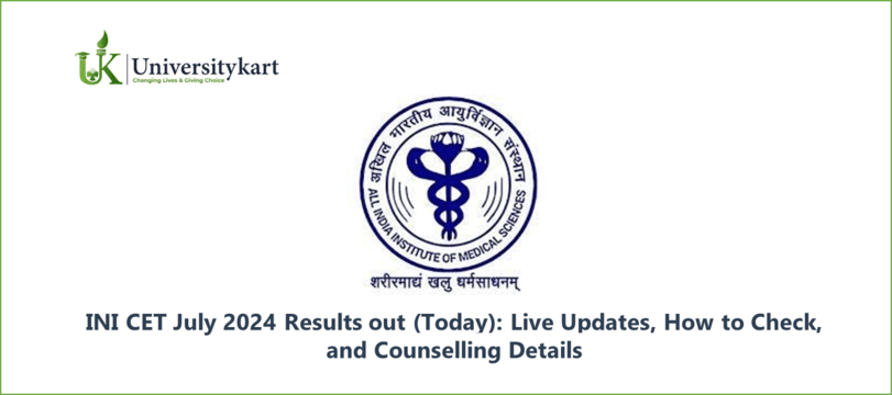 INI CET July 2024 Results out (Today)