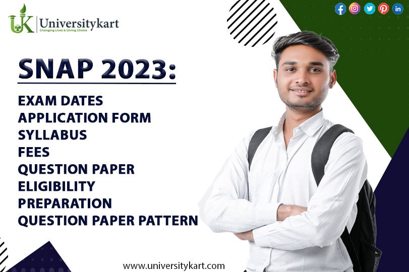 SNAP 2023: Exam Dates, Application Form ,Syllabus, Fees, Question Paper, Eligibility, Preparation, 
