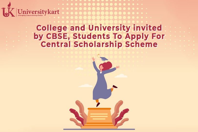 College and University invited by CBSE, Students To Apply For Central Scholarship Scheme