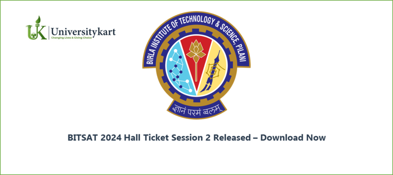 BITSAT 2024 Hall Ticket Session 2 Released 