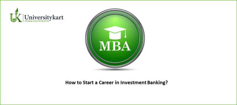 How to Start a Career in Investment Banking?