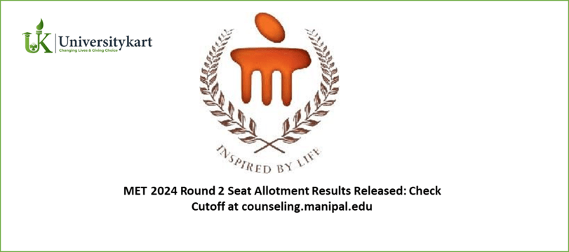 MET 2024 Round 2 Seat Allotment Results Released