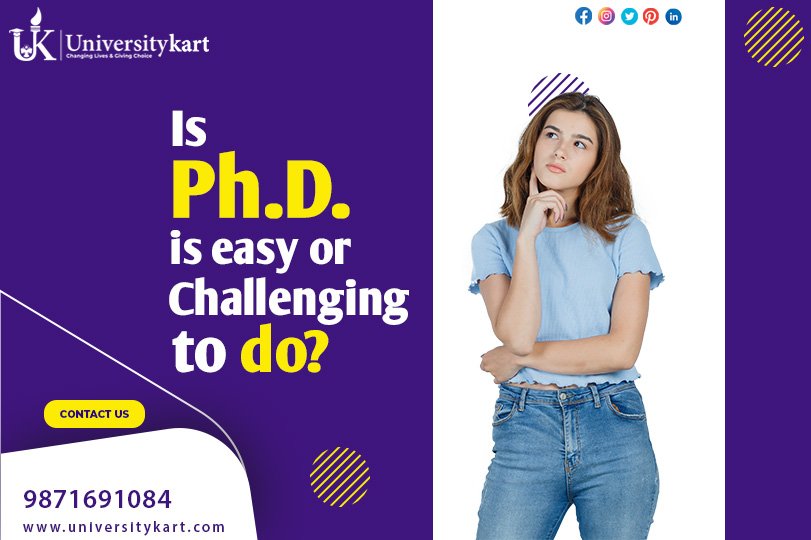 Is Doctor of Philosophy (Ph.D.) is easy or challenging to do?