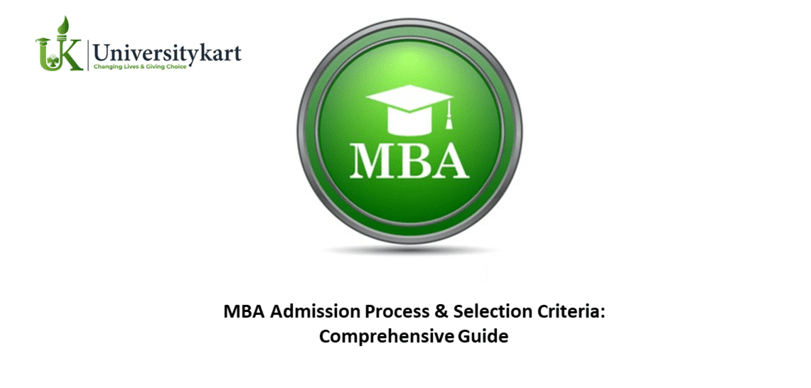 MBA Admission Process and Selection Criteria