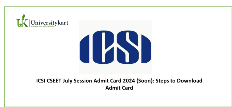 ICSI CSEET July Session Admit Card 2024 (Soon)