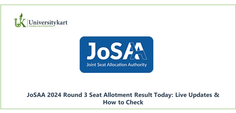 JoSAA 2024 Round 3 Seat Allotment Result Today