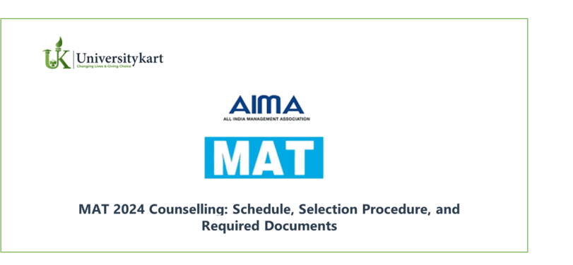 MAT 2024 Counselling: Schedule, Selection Procedure, and Required Documents