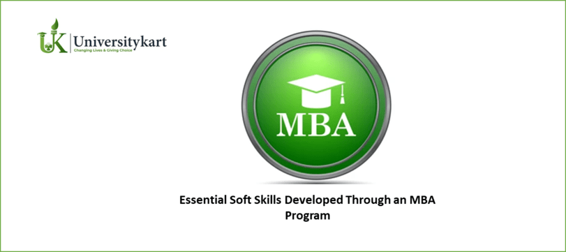 Essential Soft Skills Developed Through an MBA Program