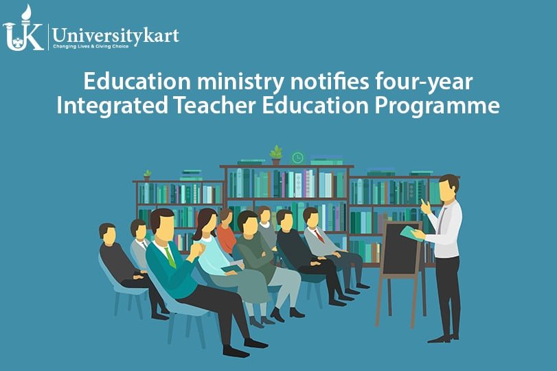 Education ministry notifies four-year Integrated Teacher Education Programme