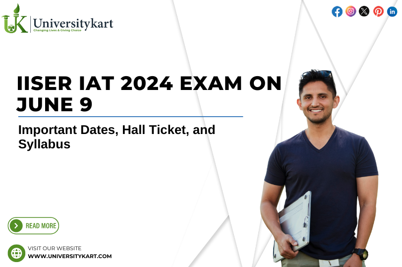 IISER IAT 2024 Exam on June 9 Important Dates, Hall Ticket, and Syllabus